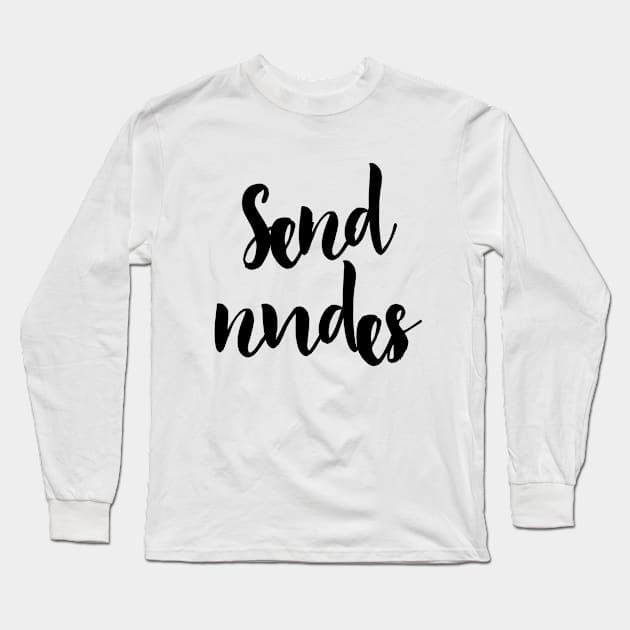 Send Nudes 2 (Black) Long Sleeve T-Shirt by sergiovarela